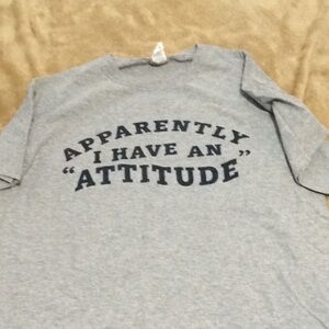 T-shirt “Apparently I Have An Attitude”